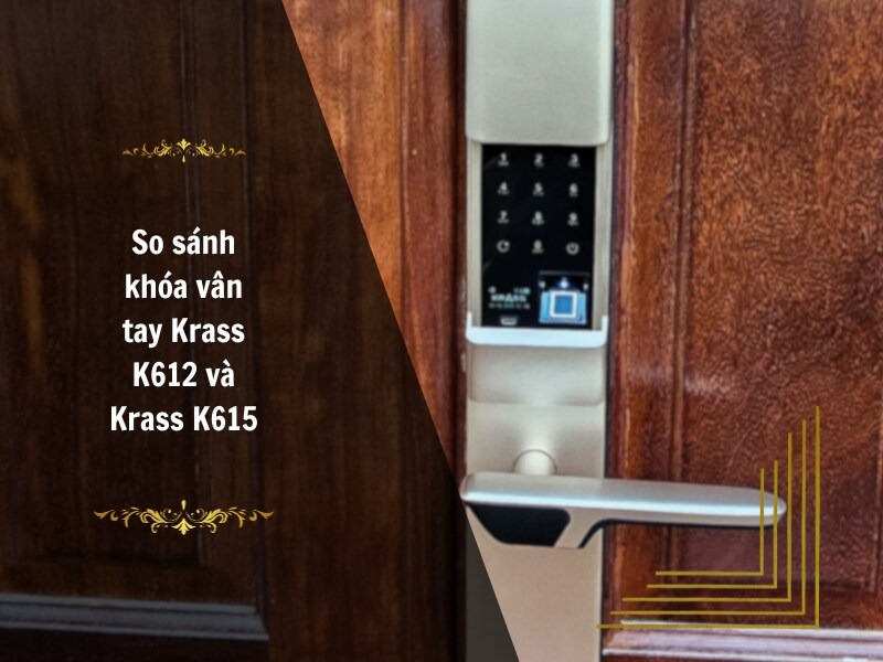 So sánh khóa vân tay Krass K612 và Krass K615