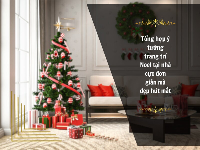 ý tưởng trang trí Noel tại nhà cực đơn giản mà đẹp hút mắt