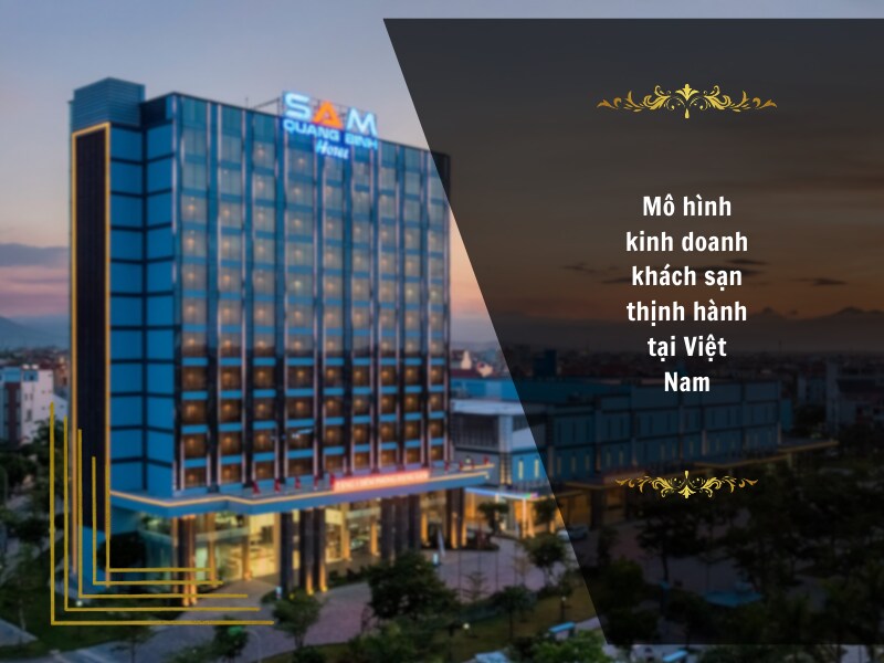 mô hình kinh doanh khách sạn thịnh hành tại Việt Nam